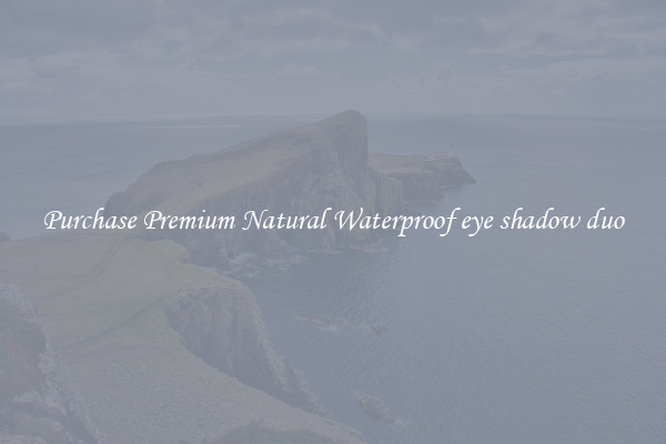 Purchase Premium Natural Waterproof eye shadow duo