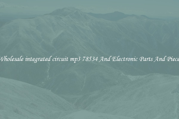 Wholesale integrated circuit mp3 78534 And Electronic Parts And Pieces