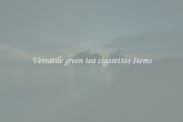 Versatile green tea cigarettes Items