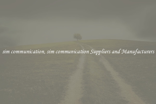 sim communication, sim communication Suppliers and Manufacturers