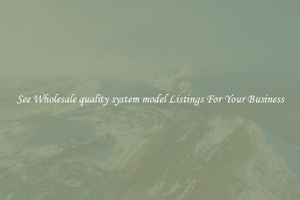 See Wholesale quality system model Listings For Your Business