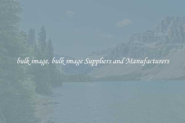 bulk image, bulk image Suppliers and Manufacturers