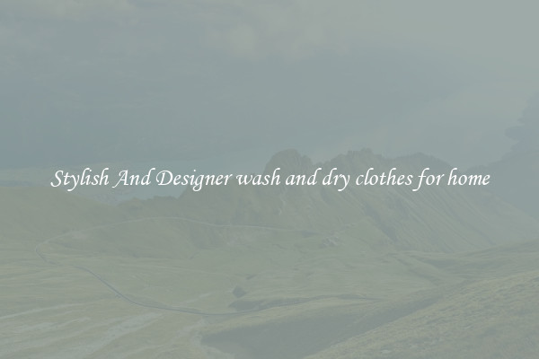 Stylish And Designer wash and dry clothes for home