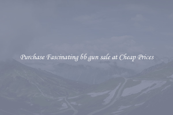 Purchase Fascinating bb gun sale at Cheap Prices