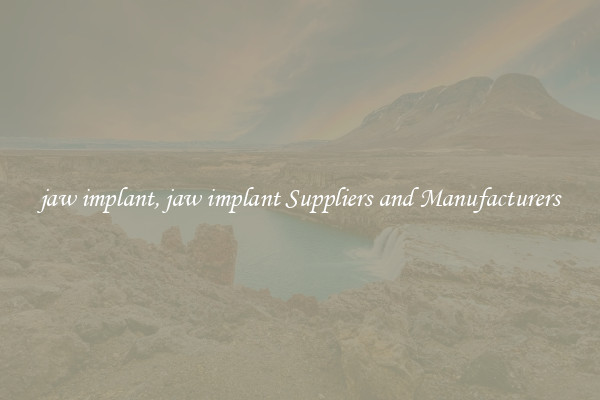 jaw implant, jaw implant Suppliers and Manufacturers