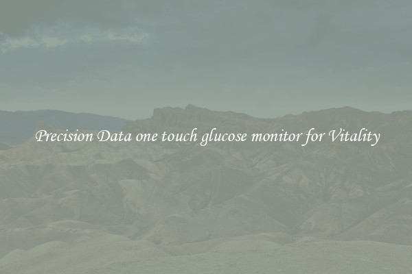 Precision Data one touch glucose monitor for Vitality