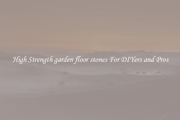 High Strength garden floor stones For DIYers and Pros