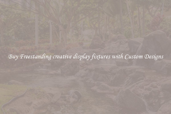 Buy Freestanding creative display fixtures with Custom Designs