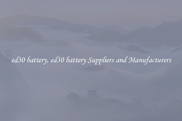 ed30 battery, ed30 battery Suppliers and Manufacturers