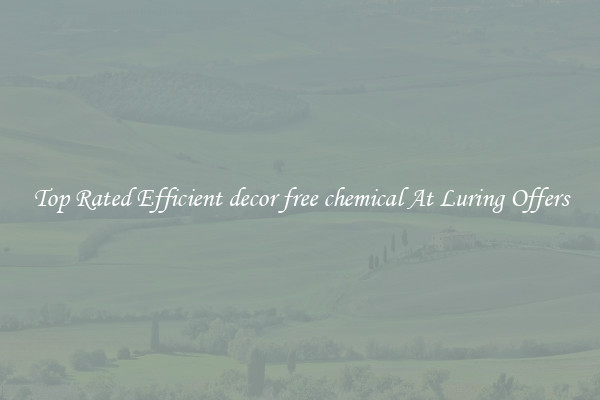 Top Rated Efficient decor free chemical At Luring Offers