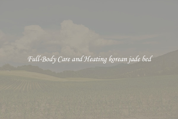 Full-Body Care and Heating korean jade bed