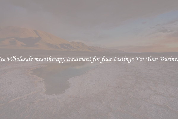 See Wholesale mesotherapy treatment for face Listings For Your Business