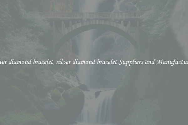 silver diamond bracelet, silver diamond bracelet Suppliers and Manufacturers
