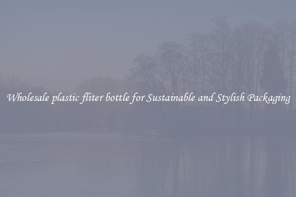 Wholesale plastic fliter bottle for Sustainable and Stylish Packaging