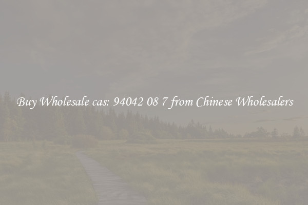 Buy Wholesale cas: 94042 08 7 from Chinese Wholesalers
