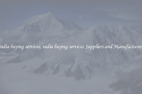 india buying services, india buying services Suppliers and Manufacturers