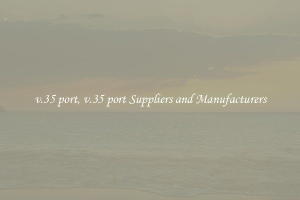 v.35 port, v.35 port Suppliers and Manufacturers