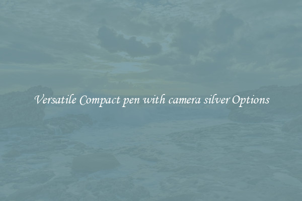 Versatile Compact pen with camera silver Options