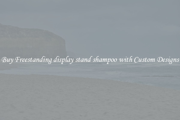 Buy Freestanding display stand shampoo with Custom Designs
